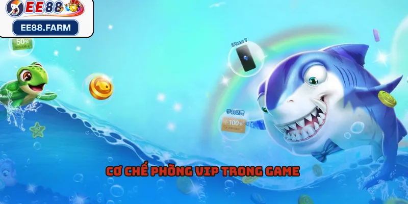 Cơ chế phòng VIP trong game 