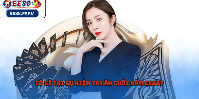 Có gì tại sự kiện tri ân cuối năm EE88 ?
