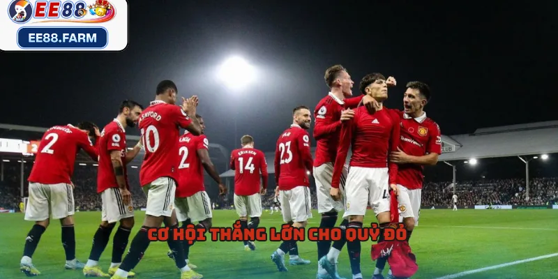 Cơ hội thắng lớn cho Quỷ đỏ 
