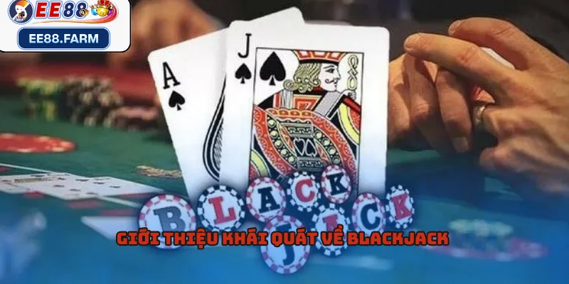 Giới thiệu khái quát về BlackJack