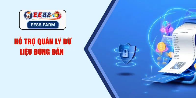 Hỗ trợ quản lý dữ liệu đúng đắn 