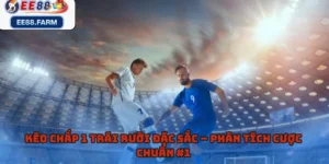 Kèo Chấp 1 Trái Rưỡi Đặc Sắc – Phân Tích Cược Chuẩn #1