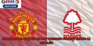 Manchester United Vs Nottingham Forest Tháng 11 Rực Lửa