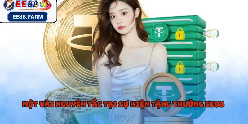 Một vài nguyên tắc tại sự kiện tặng thưởng EE88 
