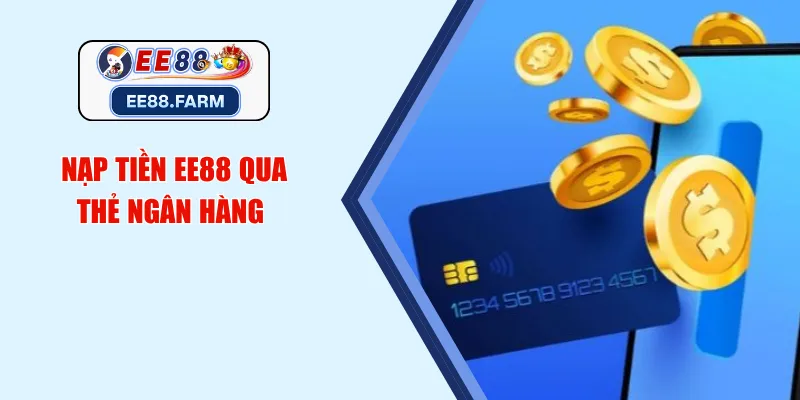 Nạp tiền EE88 qua thẻ ngân hàng