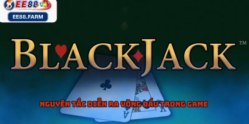 Nguyên tắc diễn ra vòng đấu trong game