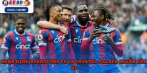 Nhận Định Brentford Fc Vs Crystal Palace Chuẩn Xác #1