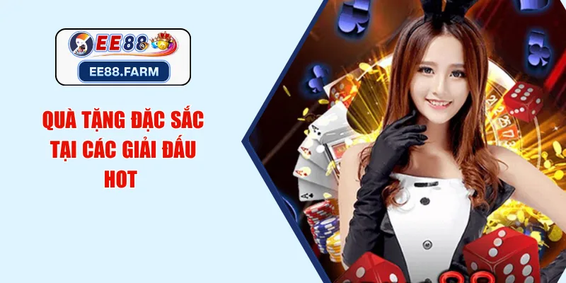 Quà tặng đặc sắc tại các giải đấu hot 