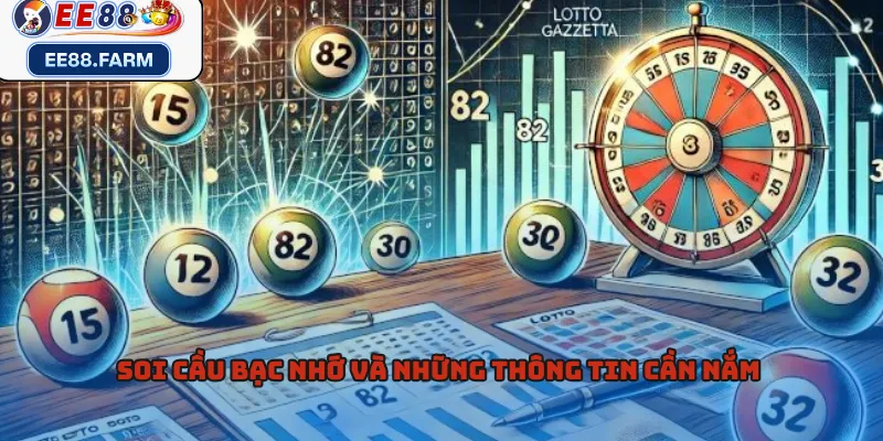 Soi cầu bạc nhớ và những thông tin cần nắm 