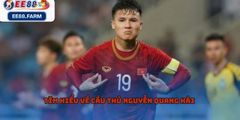 Tìm hiểu về cầu thủ Nguyễn Quang Hải 