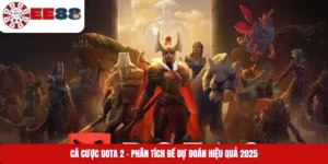 Cá Cược Dota 2 – Phân Tích Để Dự Đoán Hiệu Quả 2025