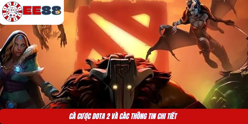 Cá cược Dota 2 và các thông tin chi tiết 