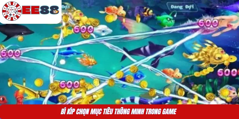 Bí kíp chọn mục tiêu thông minh trong game
