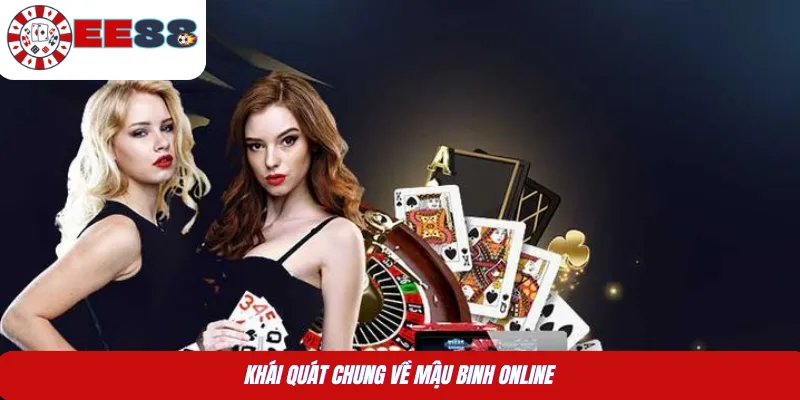Khái quát chung về Mậu Binh online