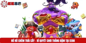 Nổ Hũ Chém Trái Cây – Bí Quyết Chơi Thắng Đậm Tại EE88