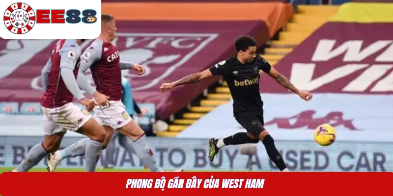 Phong độ gần đây của West Ham 