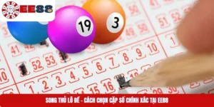 Song Thủ Lô Đề – Cách Chọn Cặp Số Chính Xác Tại EE88