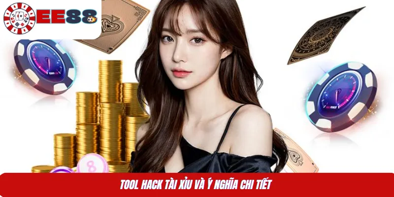 Tool hack Tài Xỉu và ý nghĩa chi tiết