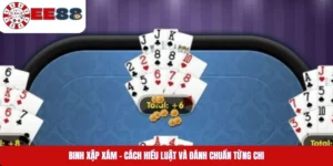 Binh Xập Xám – Cách Hiểu Luật Và Đánh Chuẩn Từng Chi