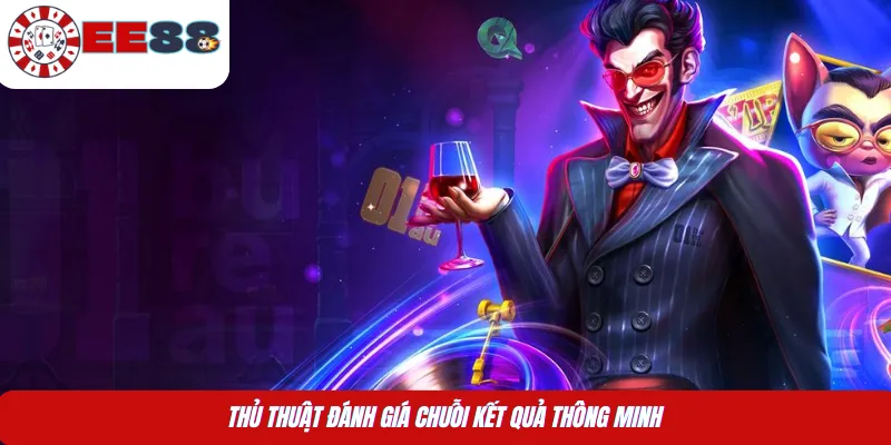 Thủ thuật đánh giá chuỗi kết quả thông minh 